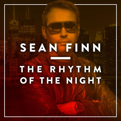 SEAN FINN - THE RHYTHM OF THE NIGHT 