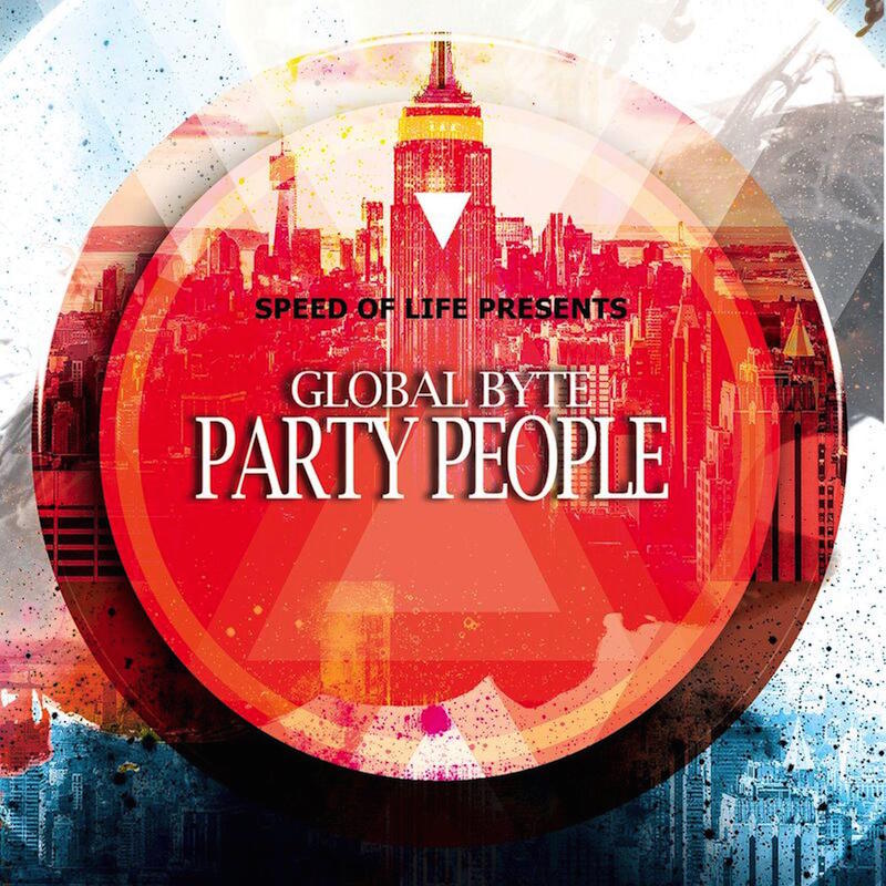 GLOBAL BYTE - PARTY PEOPLE (SPEED OF LIFE MIX)