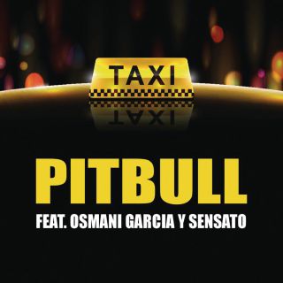 Pitbull feat. Sensato & Osmani Garcia - El Taxi (Remixes)