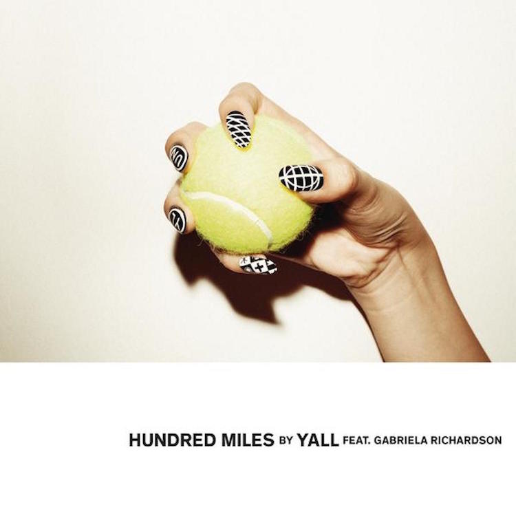 Yall feat. Gabriela Richardson - Hundred Miles (Remixes)