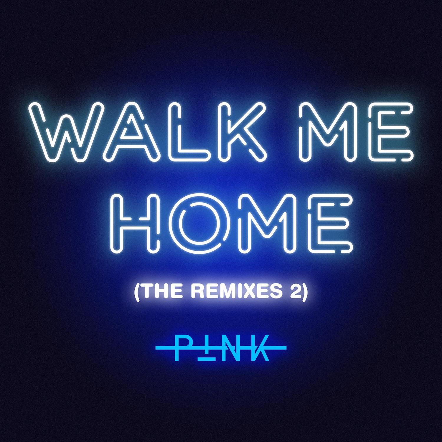 Pink - Walk Me Home (The Remix 2)