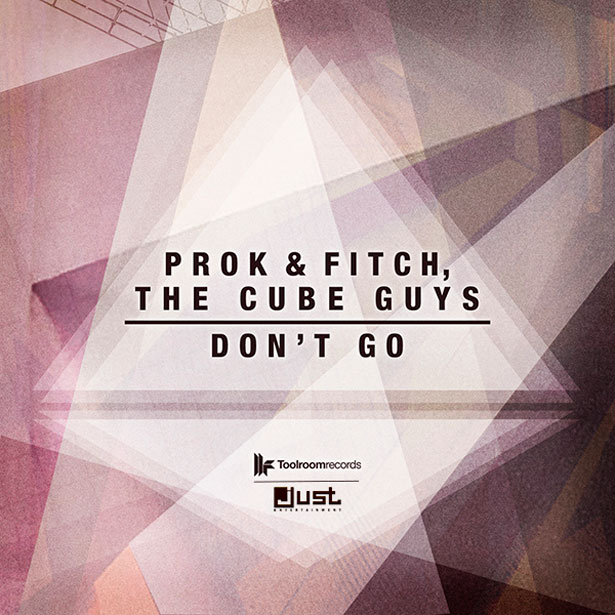 Don't Go by  Prok & Fitch, The Cube Guys