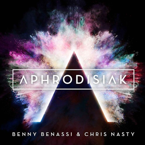BENNY BENASSI & CHRIS NASTY - APHRODISIAK