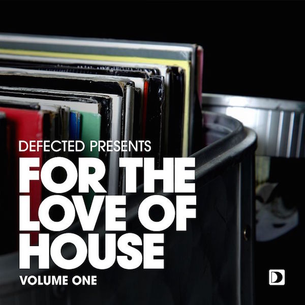 DEFECTED: FOR THE LOVE OF HOUSE