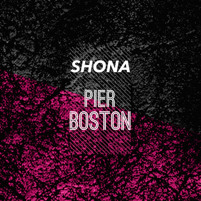 Pier Boston - Shona