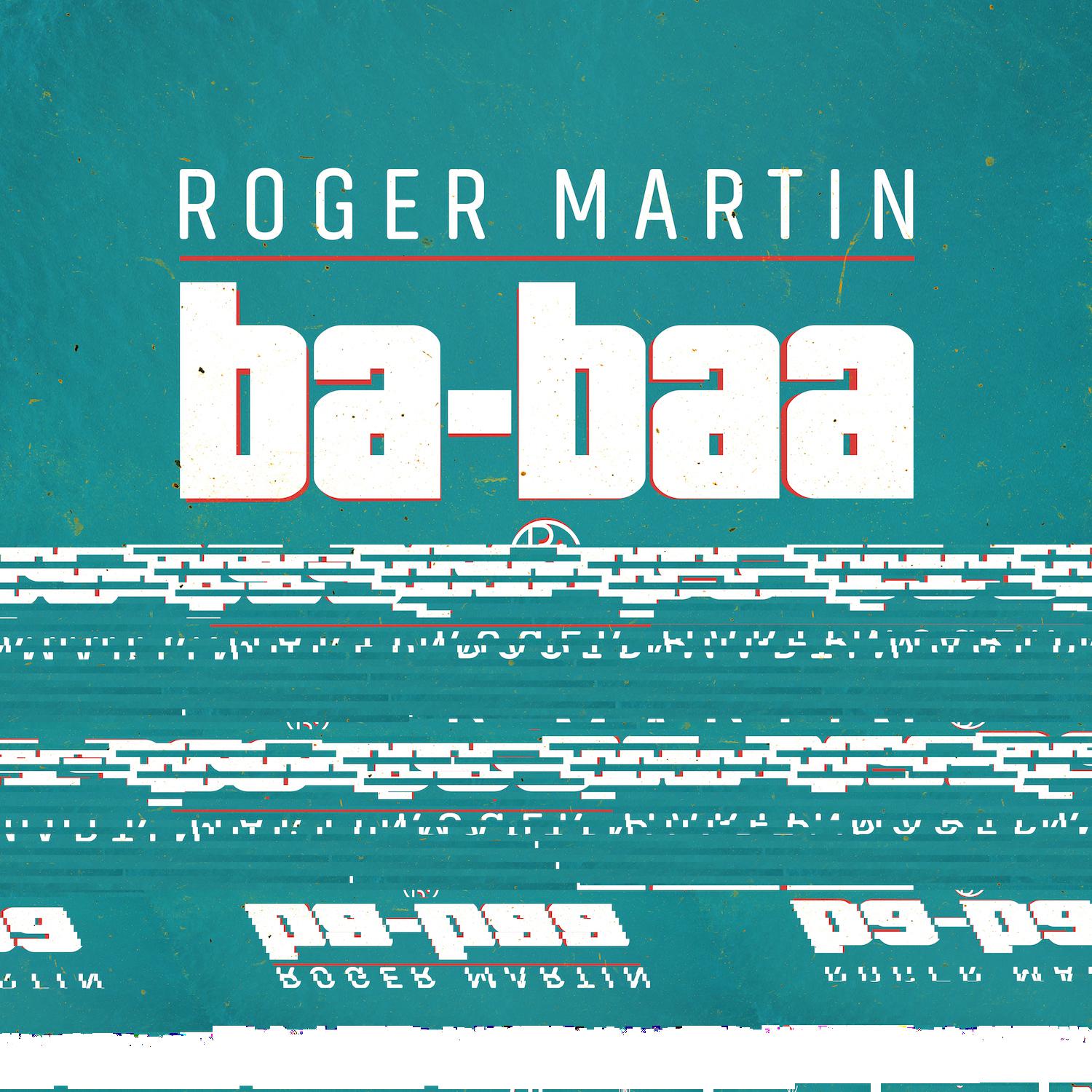 Roger Martin - Ba-Baa